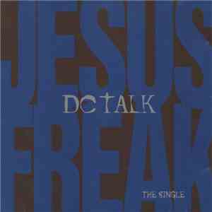 DC Talk - Jesus Freak download free