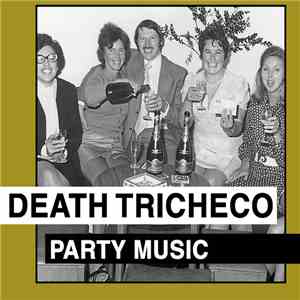 Death Tricheco - Party Music download free