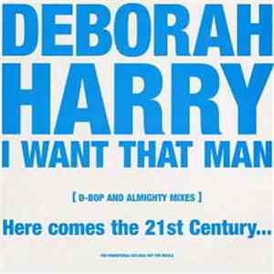 Deborah Harry - I Want That Man (D-Bop And Almighty Mixes) download mp3 flac