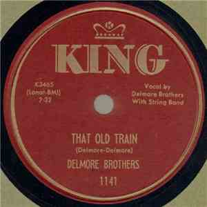 Delmore Brothers - That Old Train / I Needed You download mp3 flac