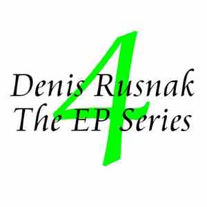 Denis Rusnak - The EP Series Vol. 4 download free