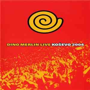 Dino Merlin Live - Koševo 2004 download free