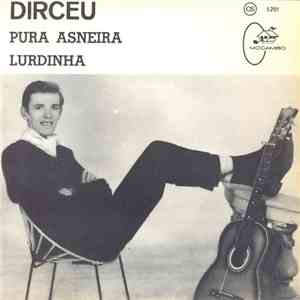 Dirceu Graeser - Pura Asneira / Lurdinha download free