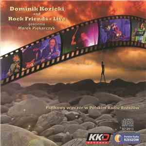 Dominik Kozicki And Rock Friends Gościnnie Marek Piekarczyk - Live - Piątkowy Wieczór W Polskim Radiu Rzeszów download mp3 flac
