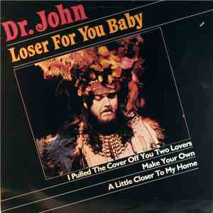 Dr. John - Loser For You Baby download free