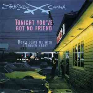 Dresden China - Tonight You've Got No Friend download mp3 flac