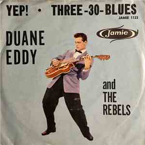 Duane Eddy & His "Twangy" Guitar And The Rebels - Yep! / Three-30-Blues download mp3 flac