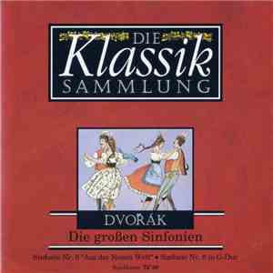 Dvořák - Die Klassiksammlung 13: Dvořák: Die Großen Sinfonien download mp3 flac