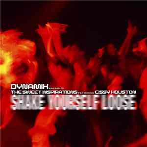 Dynamix  Feat. Cissy Houston With The The Sweet Inspirations - Shake Yourself Loose download mp3 flac