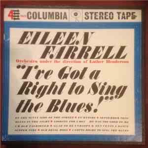 Eileen Farrell, Luther Henderson - I've Got A Right To Sing The Blues download free