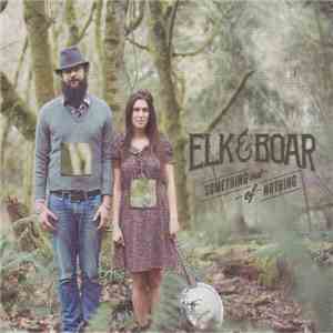Elk & Boar - Something Out Of Nothing download free