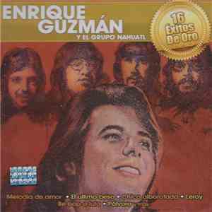 Enrique Guzmán Y El Grupo Nahuatl - 16 Éxitos De Oro download free