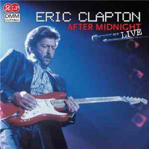 Eric Clapton - After Midnight Live download mp3 flac