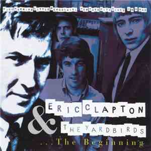Eric Clapton, The Yardbirds - ...The Beginning download free