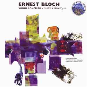 Ernest Bloch, Hyman Bress, Prague Symphony Orchestra, Jindřich Rohan - Violin Concerto / Suite Hebraïque download mp3 flac