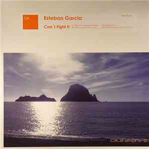 Esteban Garcia - Can't Fight It download mp3 flac
