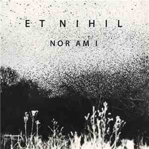 Et Nihil - Nor Am I download free