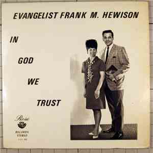 Evangelist Frank M. Hewison - In God We Trust download free