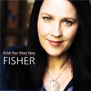 Fisher  - Wish You Were Here download free