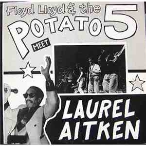 Floyd Lloyd & The Potato 5 Meet Laurel Aitken - Floyd Lloyd & The Potato 5 Meet Laurel Aitken download free