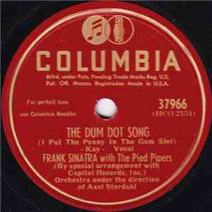 Frank Sinatra With The Pied Pipers / Frank Sinatra Accompanied By Alvy West And The Little Band - The Dum Dot Song / It All Came True download mp3 flac