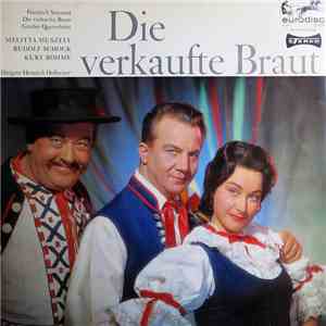 Friedrich Smetana, Melitta Muszely, Rudolf Schock, Kurt Böhme, Heinrich Hollreiser - Die Verkaufte Braut (Großer Querschnitt) download mp3 flac