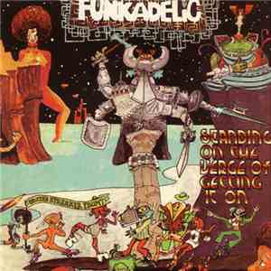 Funkadelic - Standing On The Verge Of Getting It On download free