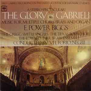 Gabrieli - E. Power Biggs, The Gregg Smith Singers / The Texas Boys Choir, The Edward Tarr Brass Ensemble, Vittorio Negri - The Glory Of Gabrieli (Music For Multiple Choirs, Brass And Organ) download free