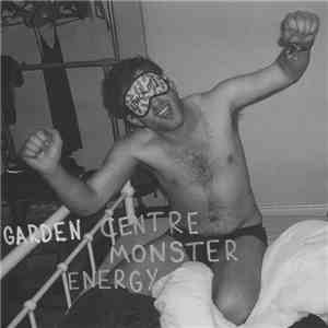 Garden Centre - Monster Energy download mp3 flac