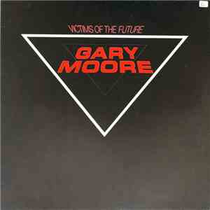 Gary Moore - Victims Of The Future download free