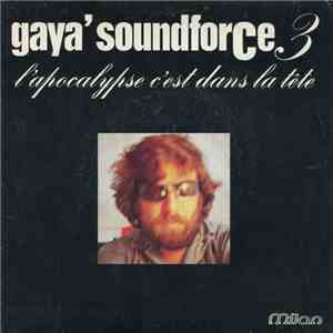Gaya' Soundforce 3 - L'Apocalypse C'est Dans La Tête download free