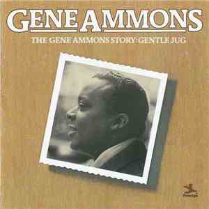 Gene Ammons - The Gene Ammons Story: Gentle Jug download free