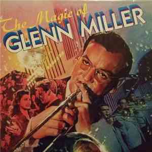 Glenn Miller - The Magic Of Glenn Miller download free