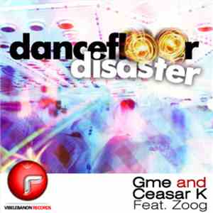 Gme And Ceasar K Feat. Zoog  - Dancefloor Disaster download mp3 flac