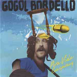 Gogol Bordello - Pura Vida Conspiracy download free
