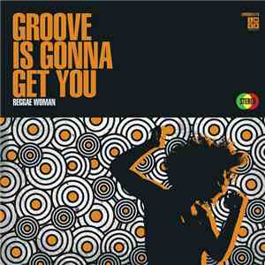 Groove Is Gonna Get You - Reggae Woman download mp3 flac