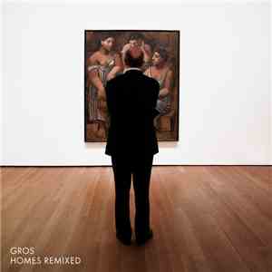 Gros - Homes Remixed download mp3 flac