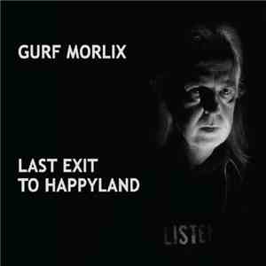Gurf Morlix - Last Exit To Happyland download free