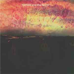 Hatfield And The North - Hatfield And The North download mp3 flac