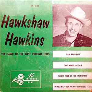 Hawkshaw Hawkins - The Hawk Of The West Virginia Hills download mp3 flac