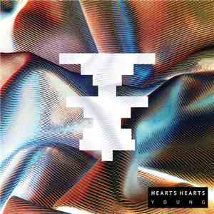 Hearts Hearts - Young download mp3 flac