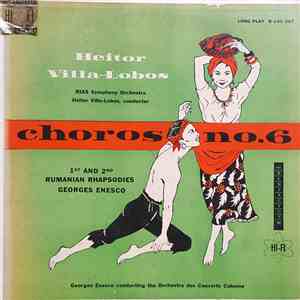 Heitor Villa-Lobos, RIAS Symphonie Orchestra, Georges Enesco, Orchestre Des Concerts Colonne - Rumanian Rhapsody No. 1 No. 2 Villa-Lobos: Choros No. 6 download mp3 flac