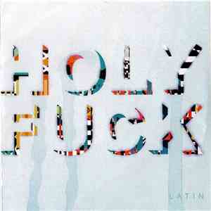 Holy Fuck - Latin download mp3 flac