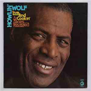 Howlin' Wolf - Live And Cookin' At Alice's Revisited download free