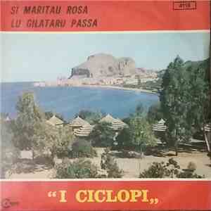 I Ciclopi Di C. Marzullo - Si Maritau Rosa / Lu Gilataru Passa download free