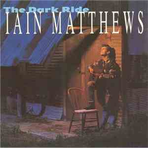 Iain Matthews - The Dark Ride download mp3 flac