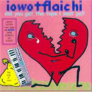 Iowotflaichi - Did You Get The Tape I Sent Ya? download free