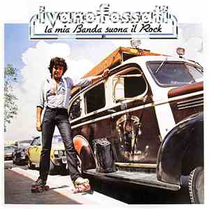 Ivano Fossati - La Mia Banda Suona Il Rock download mp3 flac