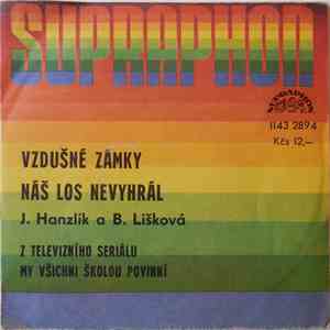 J. Hanzlík A B. Lišková - Vzdušné Zámky / Náš Los Nevyhrál download mp3 flac