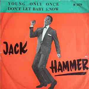 Jack Hammer - Young Only Once download free